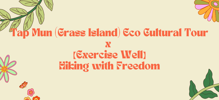 Tap Mun (Grass Island) Eco Cultural Tour x [Exercise Well] Hiking with Freedom