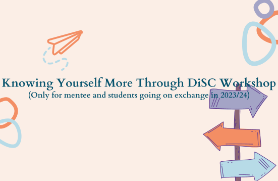 [Open for Application] Knowing Yourself More Through DiSC Workshop (Only for mentee and students going on exchange in 2023/24)